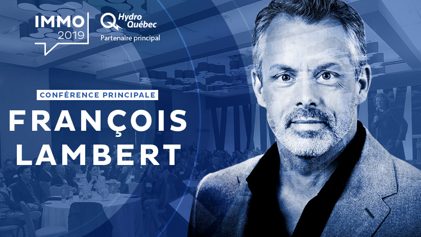 François Lambert, l'entrepreneur et investisseur à succès sera à IMMO 2019