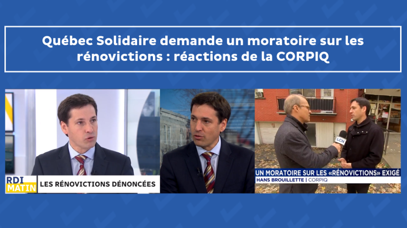 Québec Solidaire demande un moratoire sur les rénovictions : absurde dit la CORPIQ