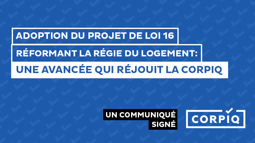 Adoption du projet de loi 16 : une avancée majeure qui réjouit la CORPIQ