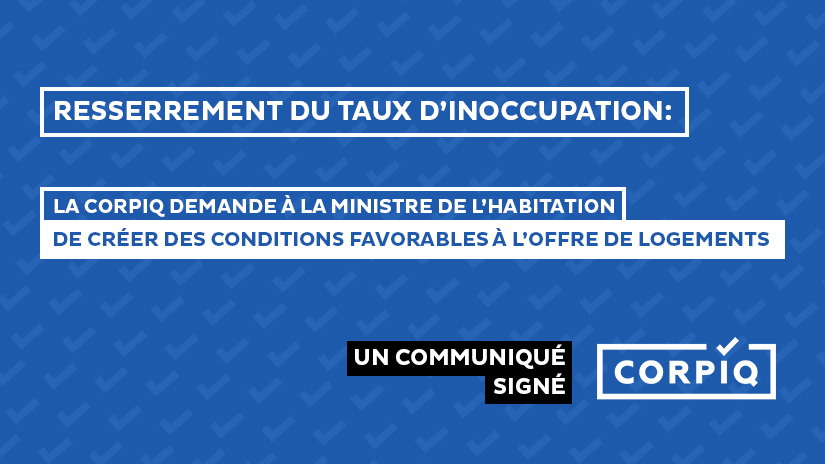 CORPIQ calls for the creation of favourable conditions for Quebec’s housing supply