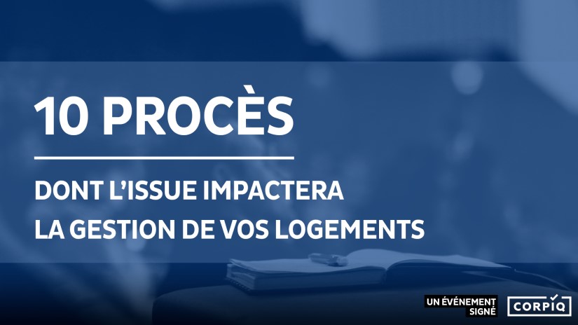 10 procès dont l'issue impactera la gestion de vos logements