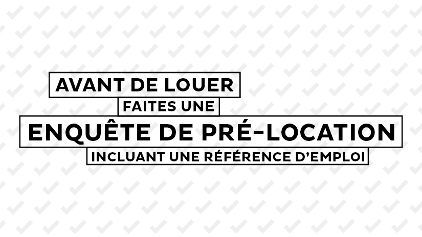 Redoublez de vigilance: faites une enquête de pré-location