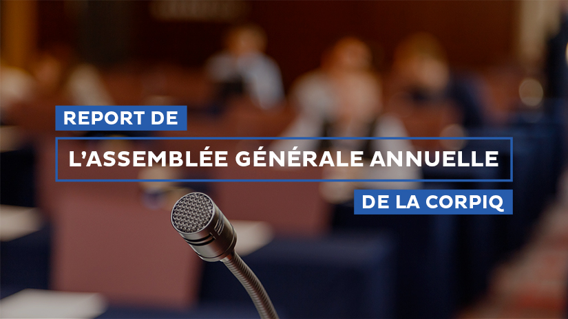 Report de l’Assemblée générale annuelle de la CORPIQ