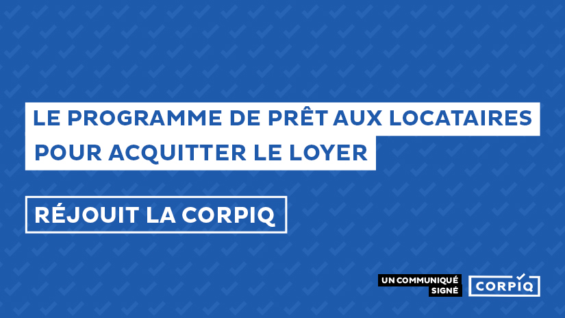 Le programme de prêt aux locataires pour acquitter le loyer réjouit la CORPIQ