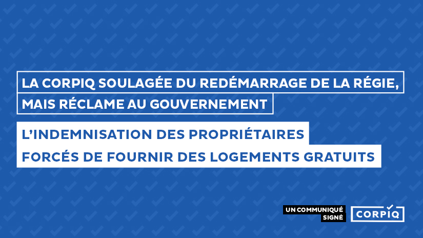 La CORPIQ soulagée du redémarrage de la Régie, mais réclame au gouvernement l’indemnisation