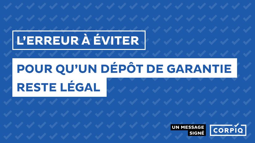 L’erreur à éviter pour qu’un dépôt de garantie reste légal