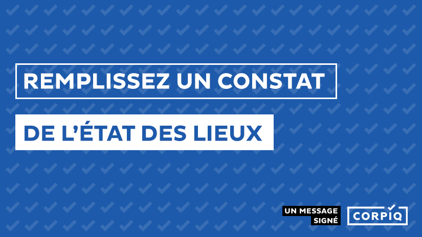 Remplissez un constat de l’état des lieux