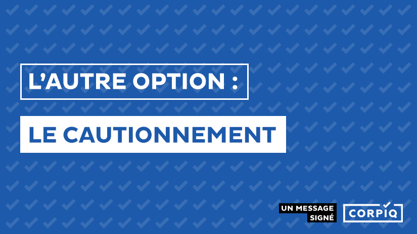 L’autre option : le cautionnement