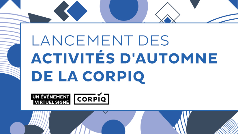 Lancement des activités d'automne 2021 de la CORPIQ