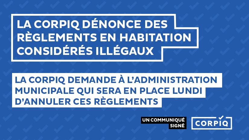 La CORPIQ dénonce des règlements en habitation considérés illégaux