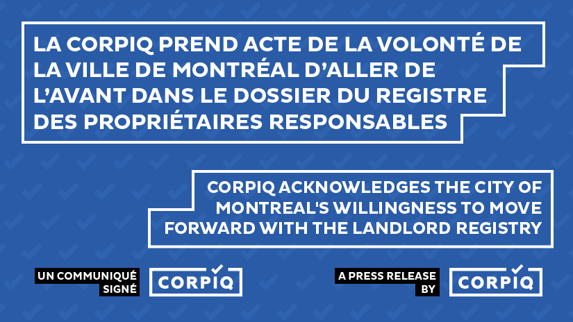 CORPIQ notes the City of Montreal's willingness to move forward with the landlord registry