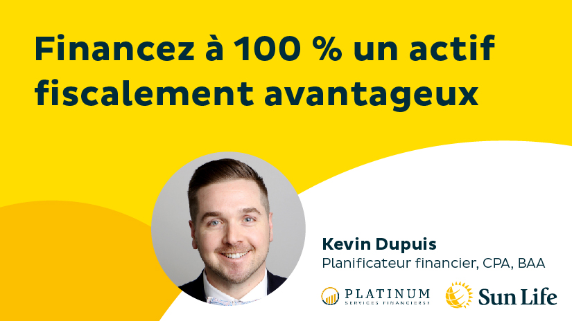 Financez à 100 % un actif fiscalement avantageux