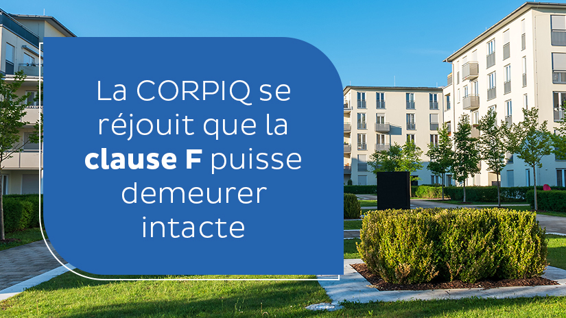 La CORPIQ se réjouit que la clause F puisse demeurer intacte