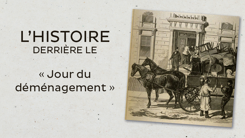 L’histoire derrière le « Jour du déménagement »