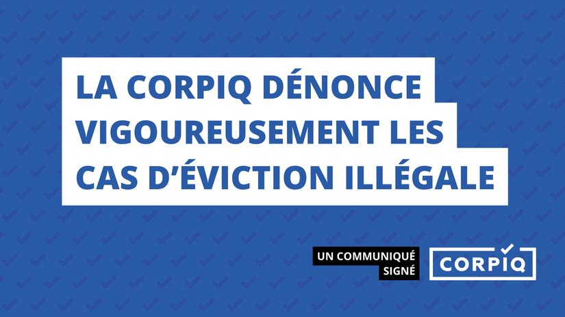 La CORPIQ dénonce vigoureusement les cas d’éviction illégale