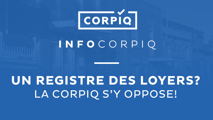 Un registre des loyers? La CORPIQ s’y oppose!