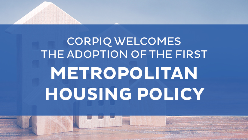 CORPIQ welcomes the adoption of the first Metropolitan Housing Policy