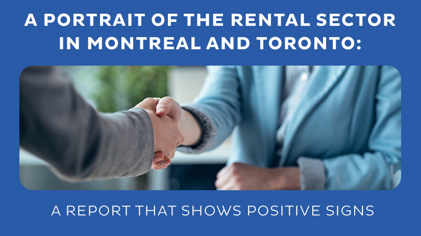 A portrait of the rental sector in Montreal and Toronto: a report that shows positive signs