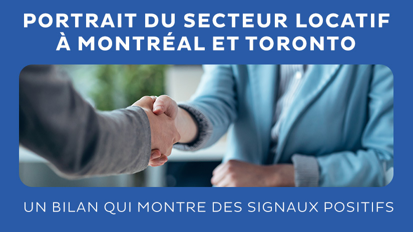 Portrait du secteur locatif à Montréal et Toronto : un bilan qui montre des signaux positifs