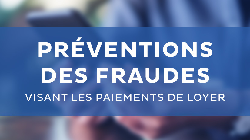 Préventions des fraudes visant les paiements de loyer