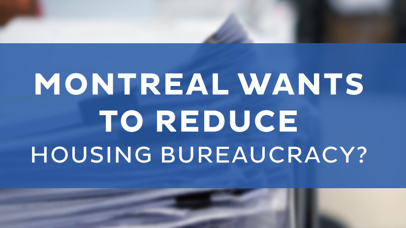 Montreal wants to reduce housing bureaucracy ?