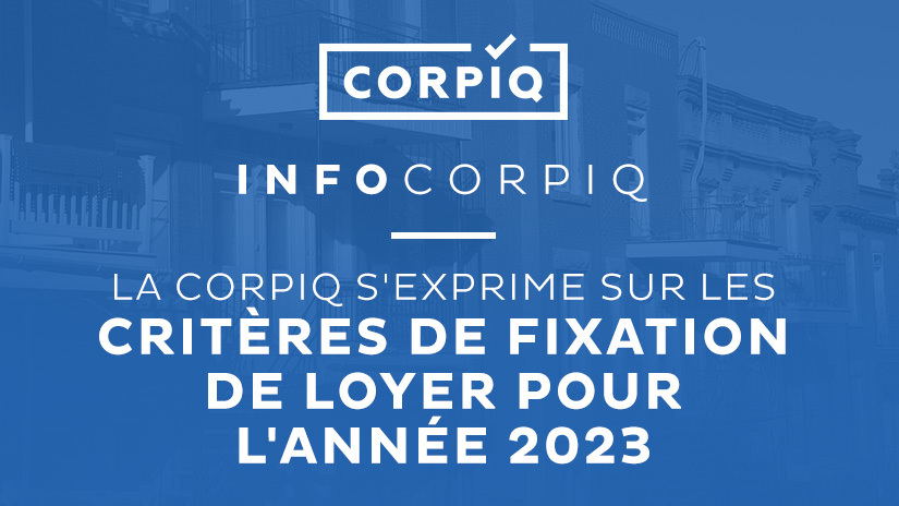 La CORPIQ s'exprime sur les critères de fixation de loyer pour l'année 2023