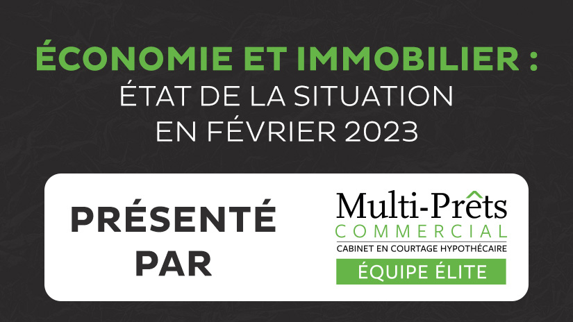 Économie et immobilier : état de la situation en février 2023