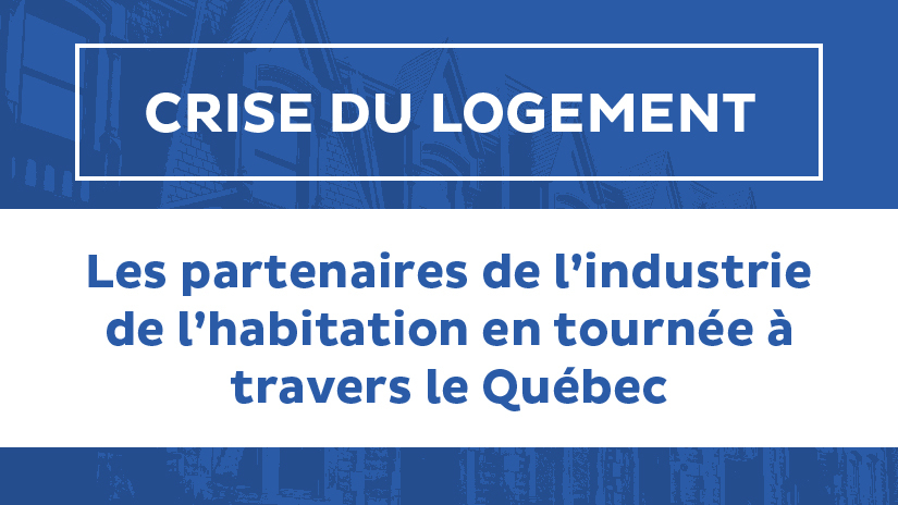 Les partenaires de l’industrie de l’habitation en tournée à travers le Québec