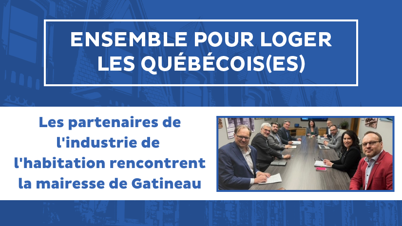 Les partenaires de l’industrie de l’habitation rencontrent la mairesse de Gatineau