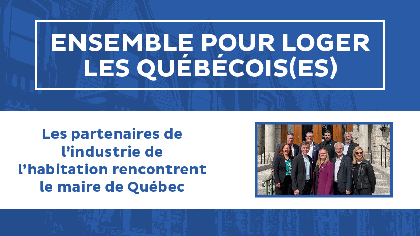 Les partenaires de l’industrie de l’habitation rencontrent le maire de Québec