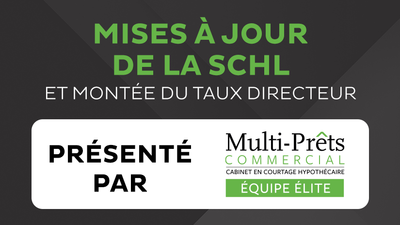 Mises à jour de la SCHL et montée du taux directeur