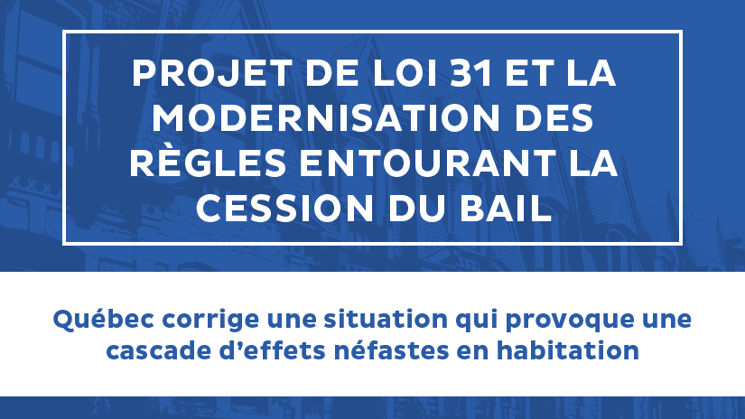 Projet de loi 31 et la modernisation des règles entourant la cession du bail