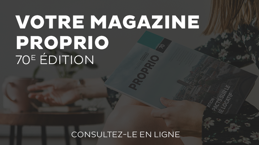Consultez l’édition du mois de juin 2024 du magazine PROPRIO en format numérique!