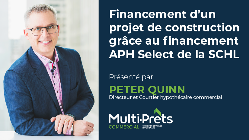 Financement d’un projet de construction grâce au financement APH Select de la SCHL